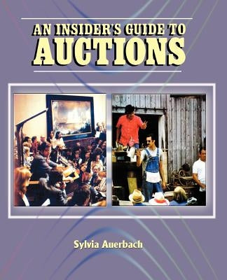 The Insider's Guide to Auctions by Auerbach, Sylvia