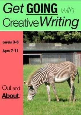 Out And About (7-13 years): Get Going With Creative Writing (And Other Forms Of Writing) by Jones, Sally