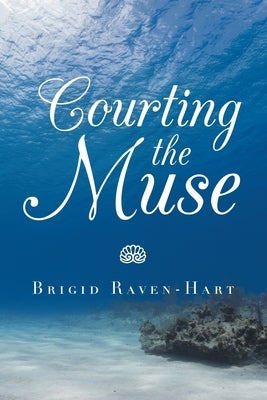 Courting the Muse by Raven-Hart, Brigid