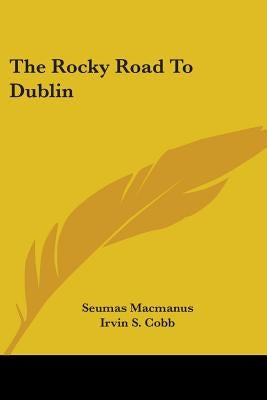 The Rocky Road To Dublin by MacManus, Seumas