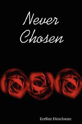 Never Chosen by Dieudonne, Kerline