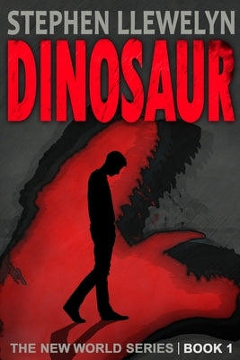 Dinosaur: The New World Series Book One by Llewelyn, Stephen