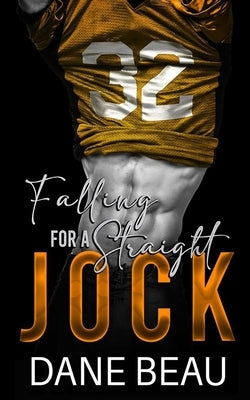 Falling for a Straight Jock: A Bi-Awakening High School Romance: MM Nerd/Jock Friends to Lovers by Beau, Dane