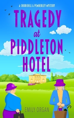 Tragedy at Piddleton Hotel by Organ, Emily