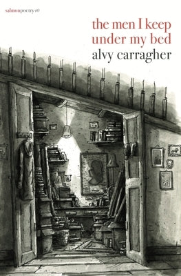 The Men I Keep Under My Bed by Carragher, Alvy