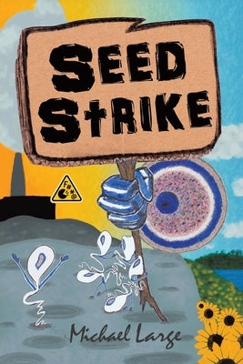 Seed Strike by Large, Michael