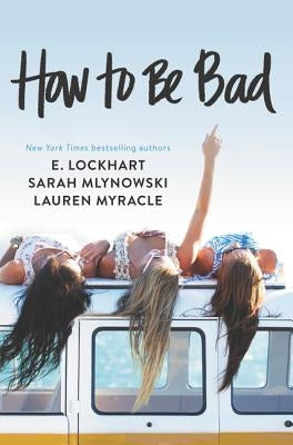 How to Be Bad by Myracle, Lauren