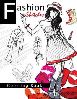 Fashion Sketches Coloring Book Volume 1: Fashion inspired Adult Coloring Book Sketchbook for Artists, Designers, and Doodlers by Helen D. Hogan
