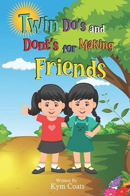 Twin Do's And Dont's For Making Friends by Coats, Kym