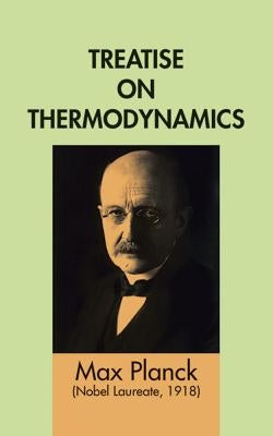 Treatise on Thermodynamics by Planck, Max