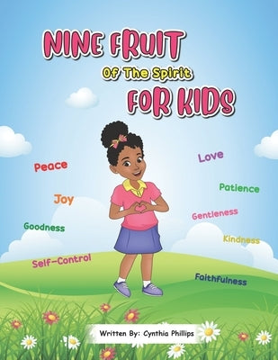 Nine fruit of the Spirit for Kids by Phillips, Cynthia