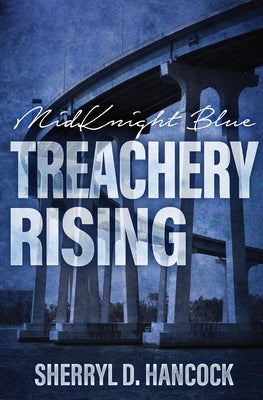 Treachery Rising by Hancock, Sherryl D.