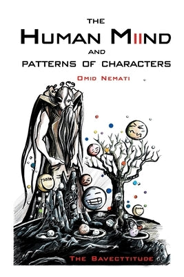 The Human Miind And Patterns of Characters: The Bavecttitude by Nemati, Omid