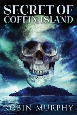 Secret Of Coffin Island by Murphy, Robin