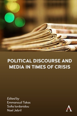 Political Discourse and Media in Times of Crisis by Iordanidou, Sofia