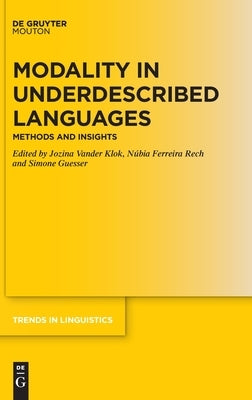 Modality in Underdescribed Languages: Methods and Insights by Vander Klok, Jozina