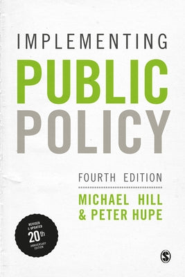 Implementing Public Policy: An Introduction to the Study of Operational Governance by Hill, Michael