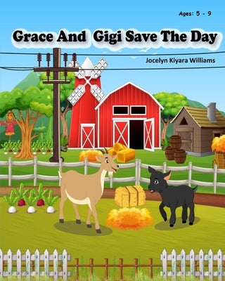 Grace and Gigi Save The Day by Williams, Jocelyn Kiyara