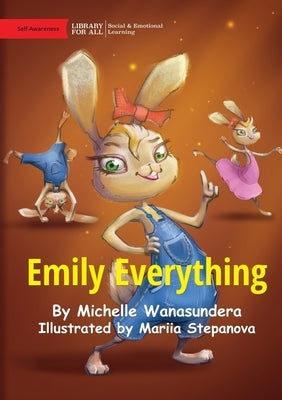 Emily Everything by Wanasundera, Michelle