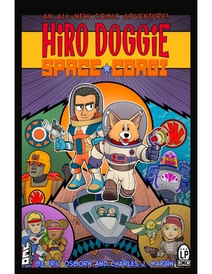 Hiro Doggie: Space Corgi by Osborn, John Eric
