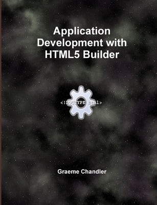 Application Development with HTML5 Builder by Chandler, Graeme