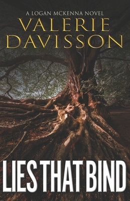 Lies That Bind: A Logan McKenna Mystery Book 6 by Davisson, Valerie