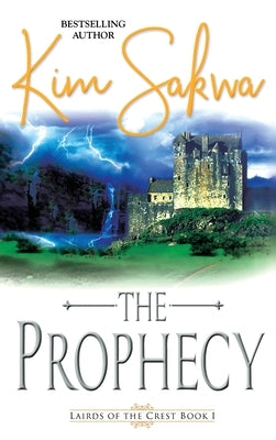 The Prophecy: A Scottish Historical Time Travel Romance by Sakwa, Kim