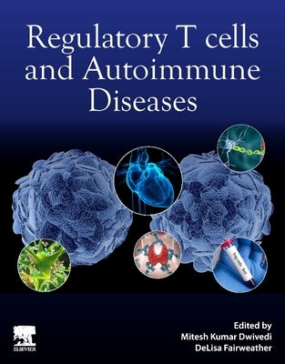 Regulatory T Cells and Autoimmune Diseases by Dwivedi, Mitesh Kumar