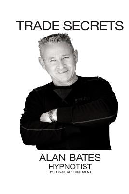 Trade Secrets by Bates, Alan