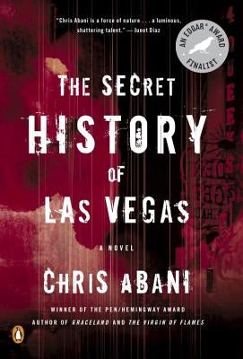 The Secret History of Las Vegas by Abani, Chris