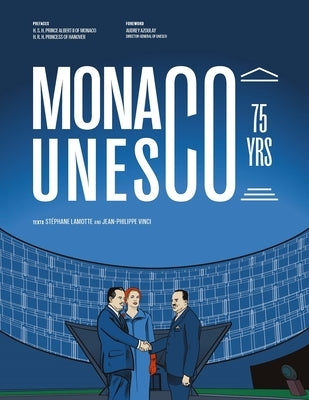 Monaco at UNESCO: 75 Years by Lamotte, St?phane