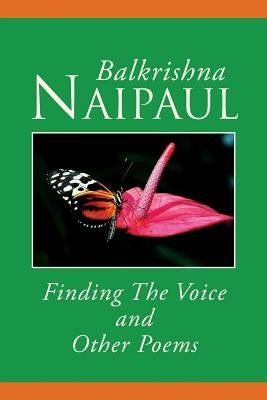Finding the Voice and Other Poems by Naipaul, Balkrishna