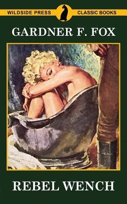 Rebel Wench by Fox, Gardner F.