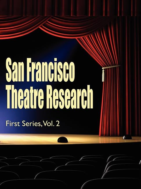 San Francisco Theatre Research, First Series, Vol. 2 by Estavan, Lawrence