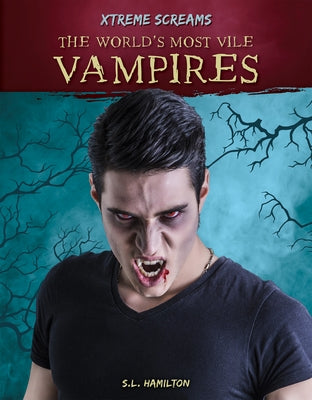 The World's Most Vile Vampires by Hamilton, S. L.