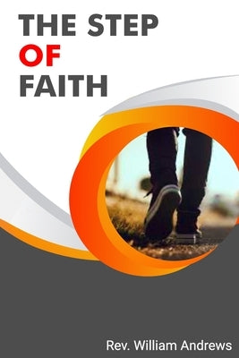 The Step of Faith by Andrews, William