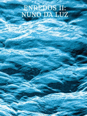 Enredos II: Nuno Da Luz by Da Luz, Nuno