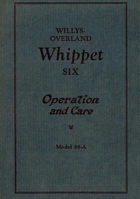 Willys Overland Whippet Six - Operation and Care by Overland, Willys
