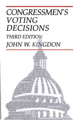 Congressmen's Voting Decisions by Kingdon, John W.