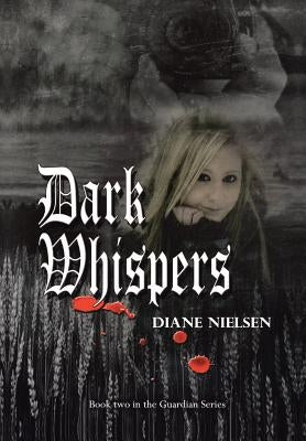 Dark Whispers: Book Two in the Guardian Series by Nielsen, Diane