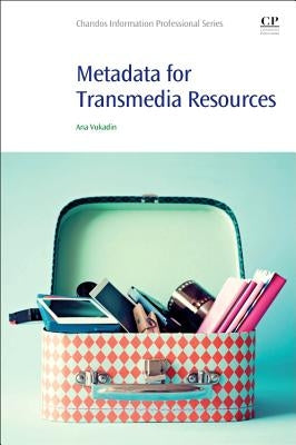 Metadata for Transmedia Resources by Vukadin, Ana