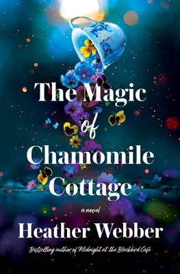 The Magic of Chamomile Cottage by Webber, Heather