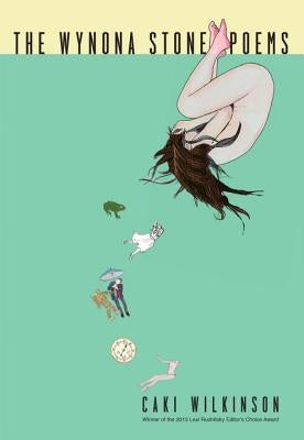 The Wynona Stone Poems by Wilkinson, Caki
