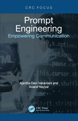 Prompt Engineering: Empowering Communication by Devi Vairamani, Ajantha