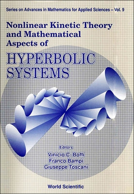 Nonlinear Kinetic Theory and Mathematical Aspects of Hyperbolic Systems by Boffi, Vinicio C.