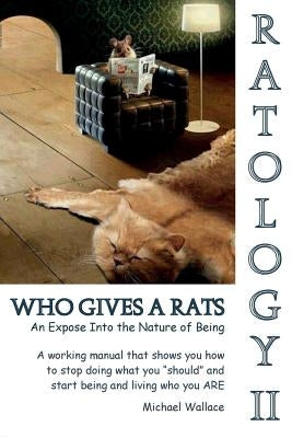 Ratology II Who Gives a Rats by Wallace, Michael