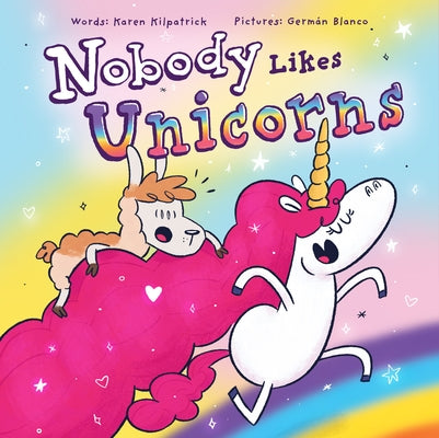 Nobody Likes Unicorns? by Kilpatrick, Karen