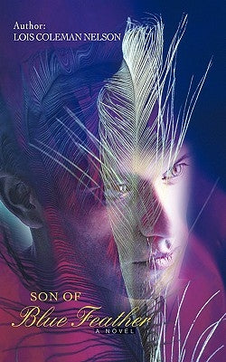 Son of Blue Feather by Nelson, Lois Coleman