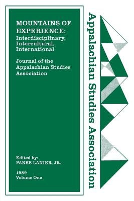 Journal of the Appalachian Studies Association: Mountains of Experience: Interdisciplinary, Intercultural, International by Lanier, Parks