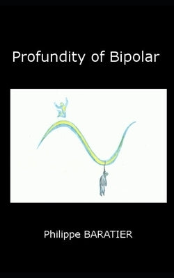 Profundity of bipolar by Baratier, Philippe